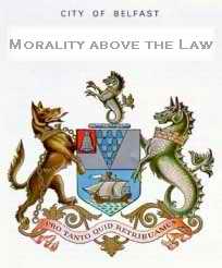 Belfast ArmsL Morality above the law