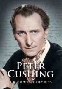 Peter Cushing The Complete Memoirs